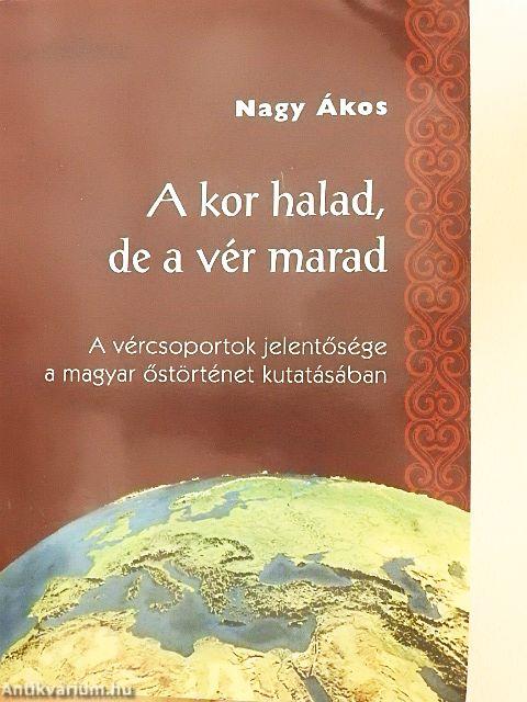 A kor halad, de a vér marad
