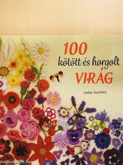 100 kötött és horgolt virág