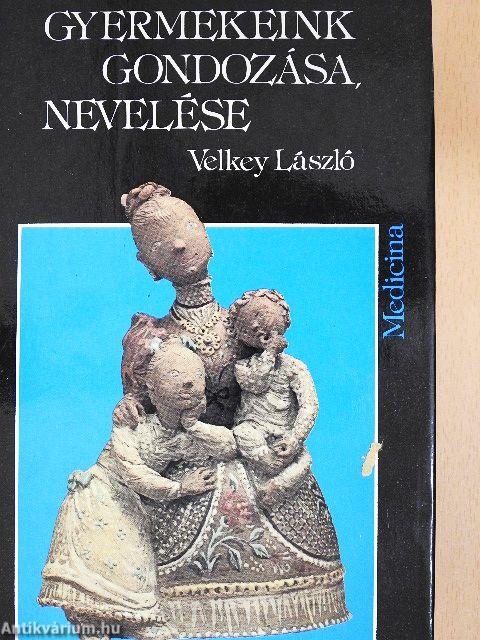 Gyermekeink gondozása, nevelése