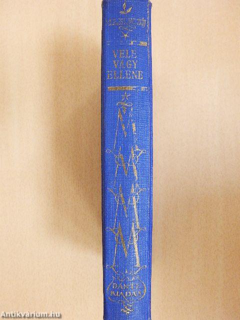 Vele vagy ellene? I-II.