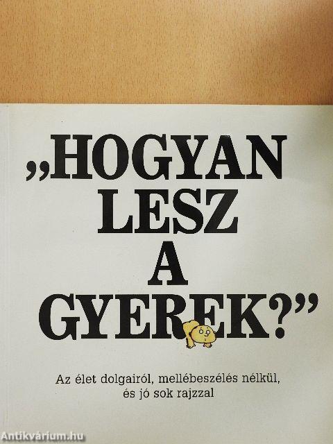 "Hogyan lesz a gyerek?"