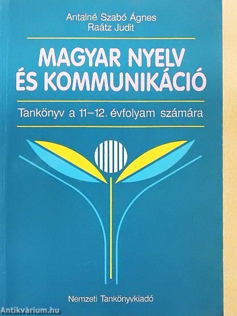 Magyar nyelv és kommunikáció - Tankönyv a 11-12. évfolyam számára