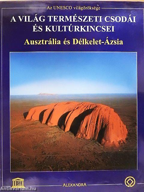 A világ természeti csodái és kultúrkincsei - Ausztrália és Délkelet-Ázsia