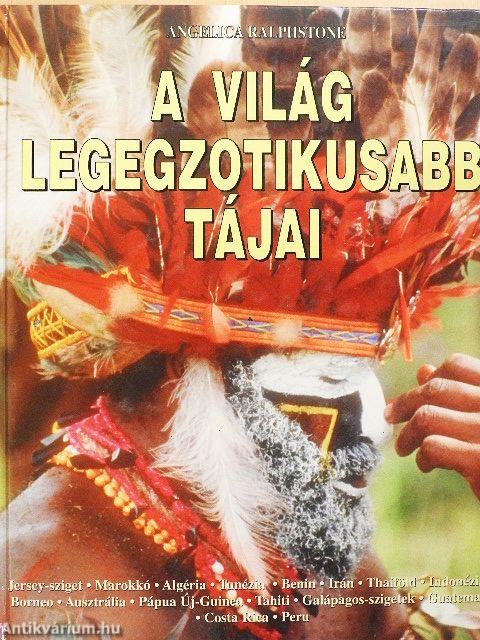 A világ legegzotikusabb tájai