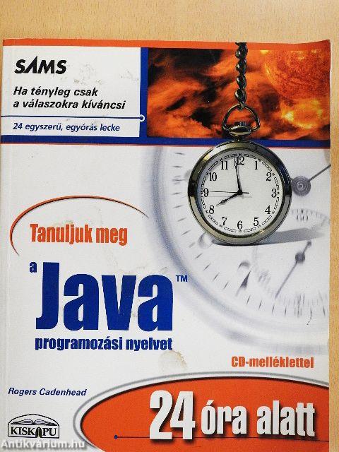 Tanuljuk meg a Java programozási nyelvet 24 óra alatt