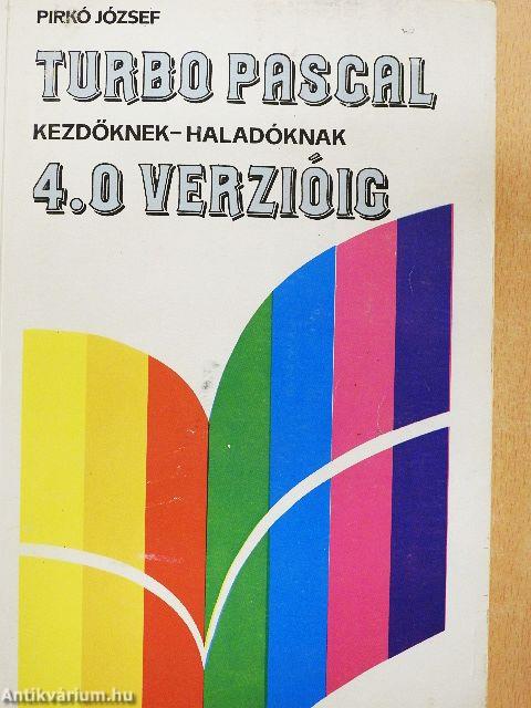 Turbo Pascal kezdőknek-haladóknak 4.0 verzióig