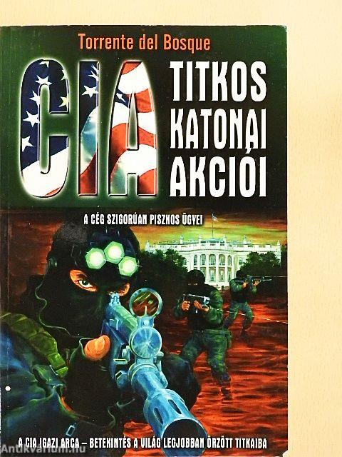 A CIA titkos katonai akciói