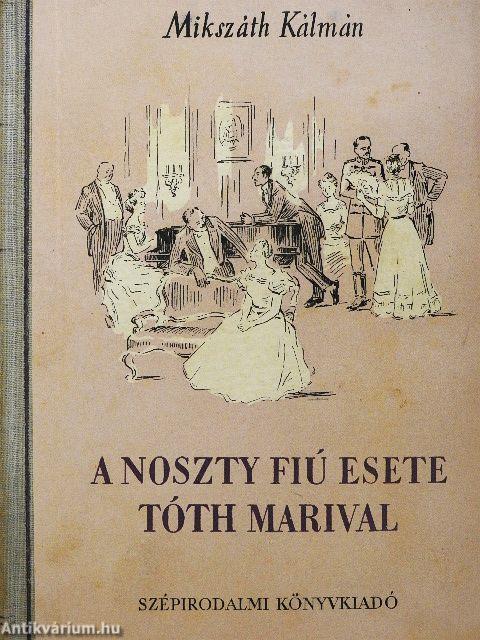 A Noszty fiú esete Tóth Marival I-II.