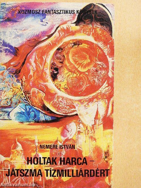 Holtak harca/Játszma tízmilliárdért