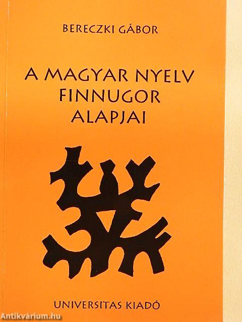 A magyar nyelv finnugor alapjai