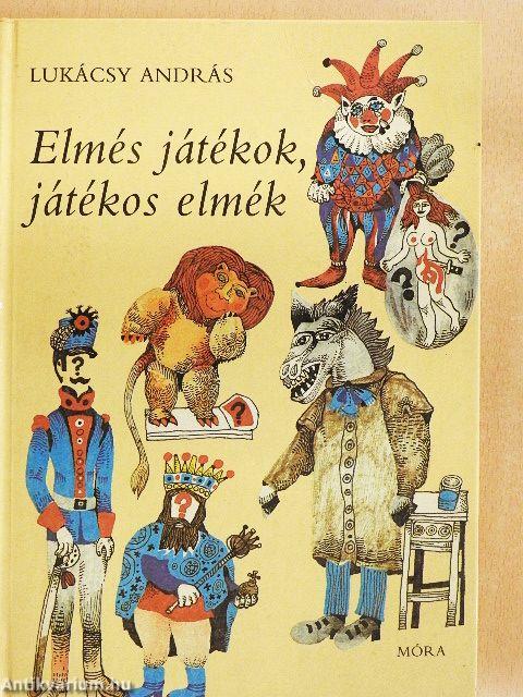 Elmés játékok, játékos elmék