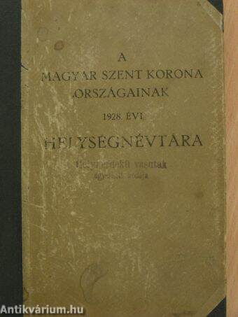 A Magyar Szent Korona országainak 1928. évi helységnévtára I-II.