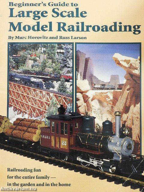 Beginner's Guide to Large Scale Model Railroading