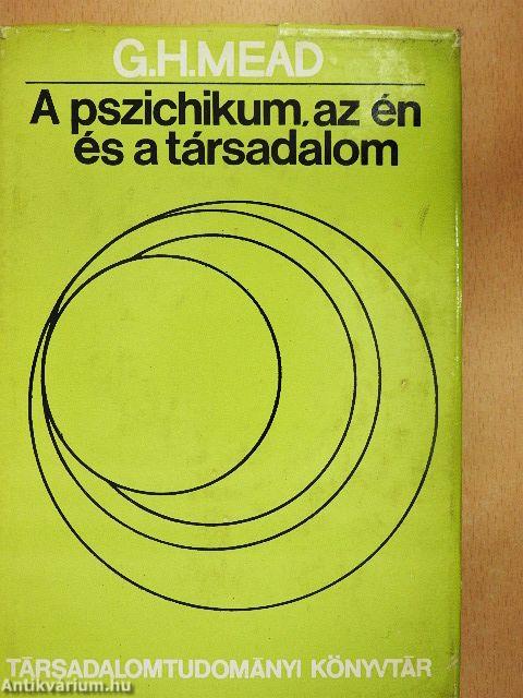 A pszichikum, az én és a társadalom