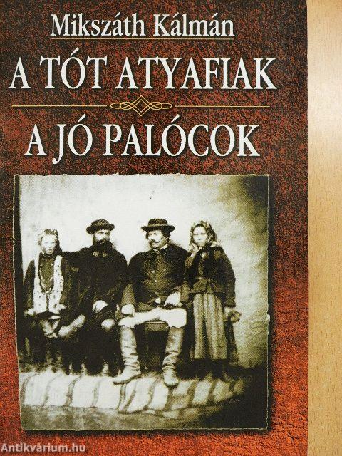 A tót atyafiak/A jó palócok