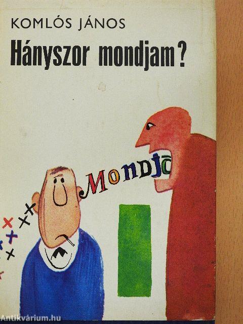 Hányszor mondjam?