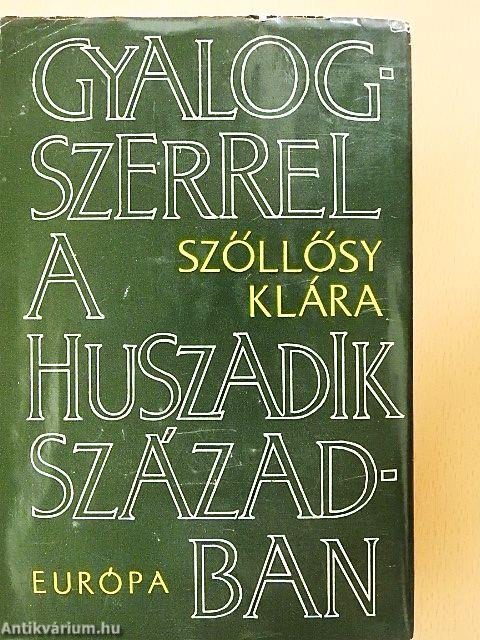 Gyalogszerrel a huszadik században