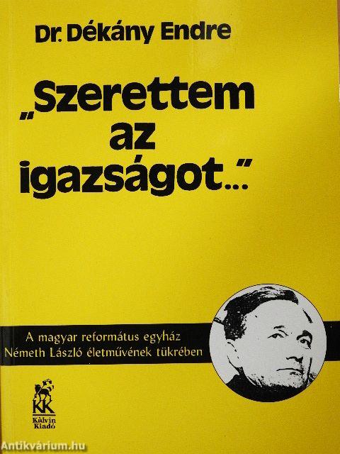 "Szerettem az igazságot..."