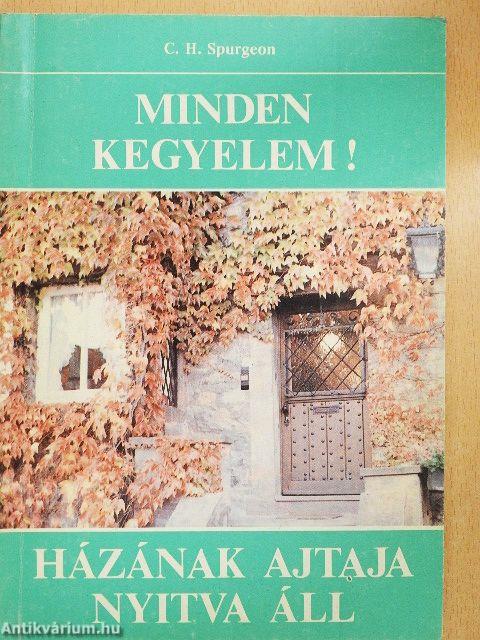 Minden kegyelem!/Házának ajtaja nyitva áll