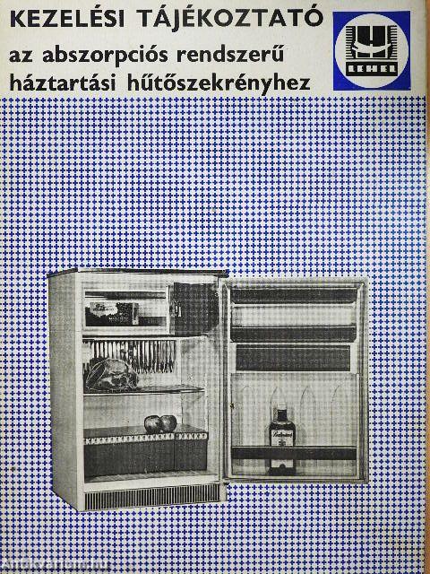 Kezelési tájékoztató az abszorpciós rendszerű háztartási hűtőszekrényhez