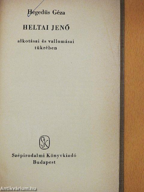 Heltai Jenő alkotásai és vallomásai tükrében