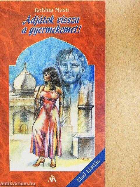 Adjátok vissza a gyermekemet!