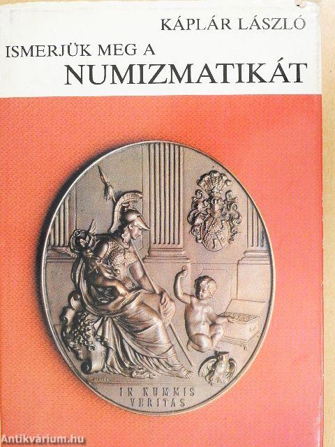 Ismerjük meg a numizmatikát