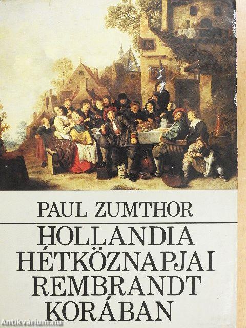 Hollandia hétköznapjai Rembrandt korában