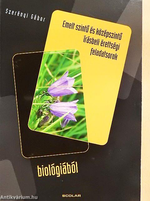 Emelt szintű és középszintű írásbeli érettségi feladatsorok biológiából