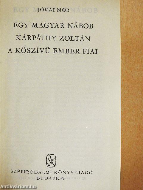 Egy magyar nábob/Kárpáthy Zoltán/A kőszívű ember fiai