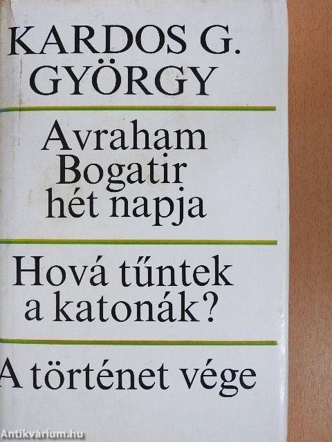 Avraham Bogatir hét napja/Hová tűntek a katonák?/A történet vége