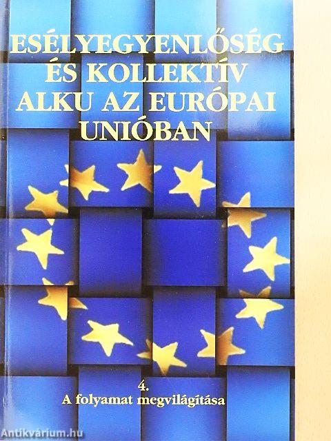 Esélyegyenlőség és kollektív alku az Európai Unióban 4.