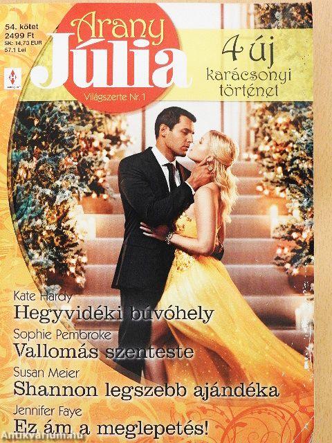 Hegyvidéki búvóhely/Vallomás szenteste/Shannon legszebb ajándéka/Ez ám a meglepetés!