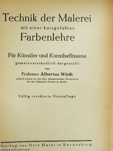 Technik der Malerei mit einer kurzgefaßten Farbenlehre/A képnézés és képalkotás művészete/Kohle und Tempera/Aquarellmalerei/Ölmalerei