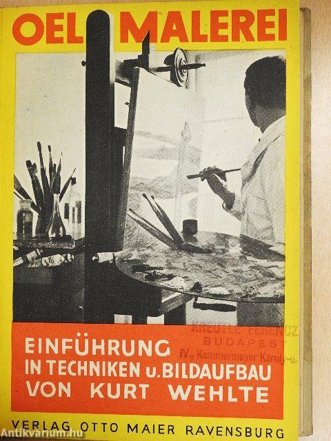 Technik der Malerei mit einer kurzgefaßten Farbenlehre/A képnézés és képalkotás művészete/Kohle und Tempera/Aquarellmalerei/Ölmalerei