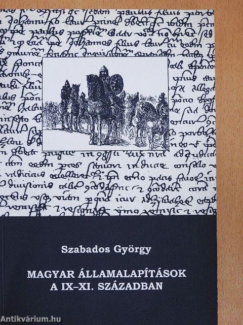 Magyar államalapítások a IX-XI. században