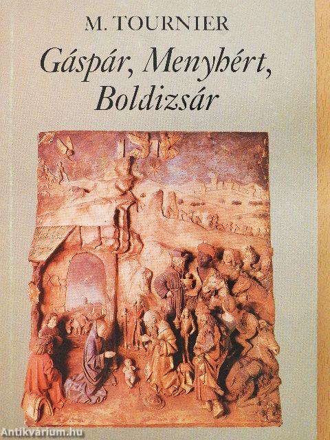 Gáspár, Menyhért, Boldizsár
