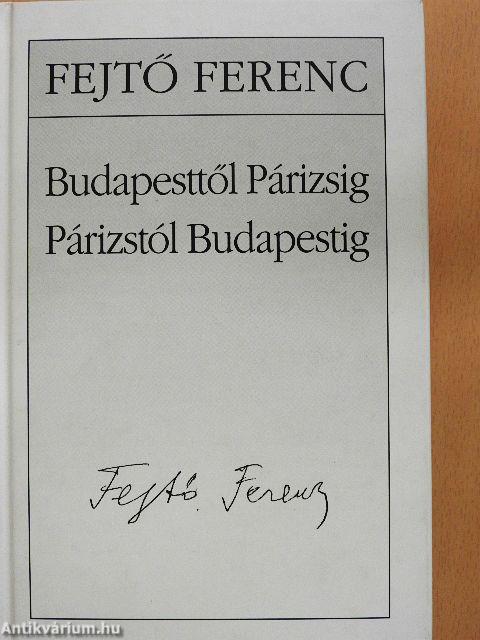 Budapesttől Párizsig, Párizstól Budapestig