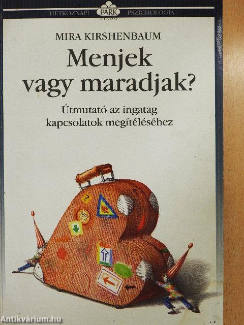Menjek vagy maradjak?