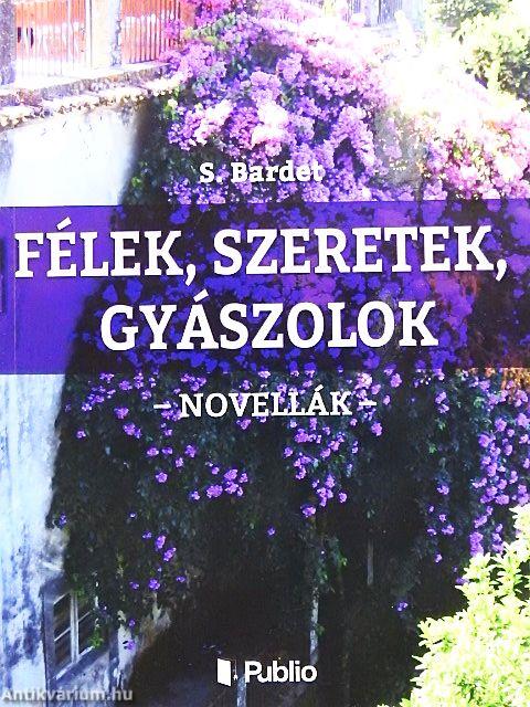 Félek, szeretek, gyászolok