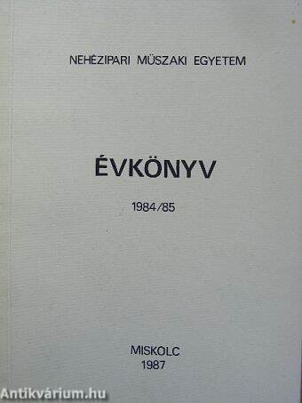 Nehézipari Műszaki Egyetem Évkönyv 1984/85.