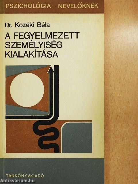 A fegyelmezett személyiség kialakítása