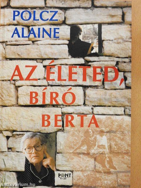 Az életed, Bíró Berta