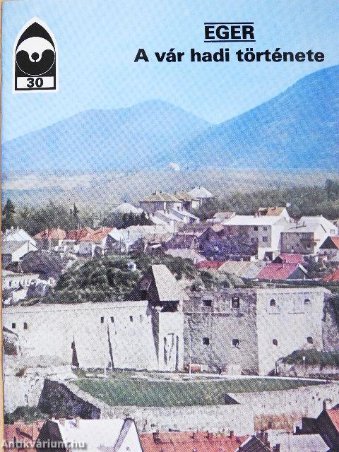 Eger - A vár hadi története
