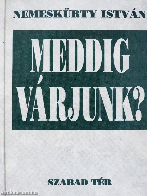 Meddig várjunk?