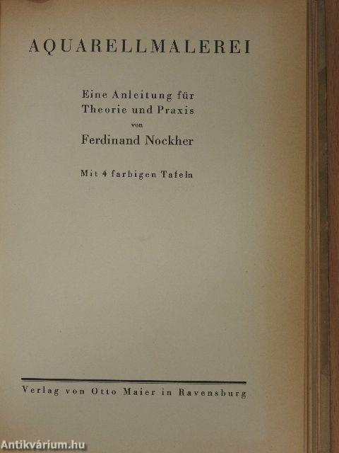 Technik der Malerei mit einer kurzgefaßten Farbenlehre/A képnézés és képalkotás művészete/Kohle und Tempera/Aquarellmalerei/Ölmalerei