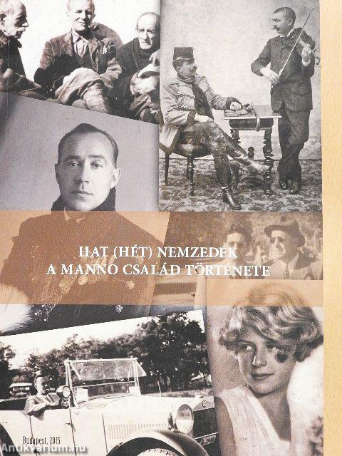Hat (hét) nemzedék - a Manno család története