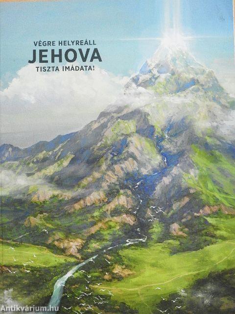 Végre helyreáll Jehova tiszta imádata!