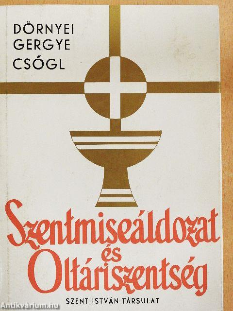 Szentmiseáldozat és Oltáriszentség