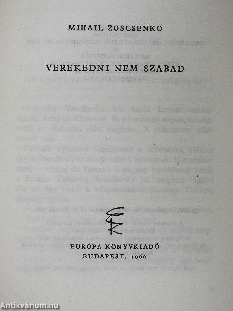 Verekedni nem szabad